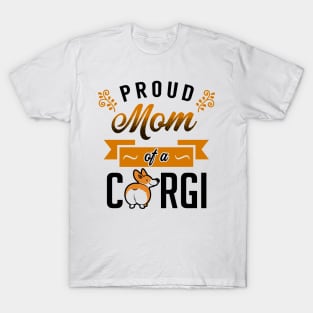 Proud Mom of a Corgi T-Shirt